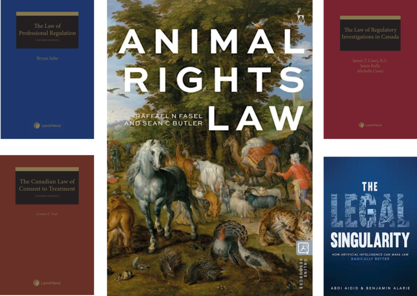 the Law of Professional Regulation, The Canadian Law of Consent to Treatment, Animal Rights Law, The Law of Regulatory Investigations in Canada, The Legal Singularity