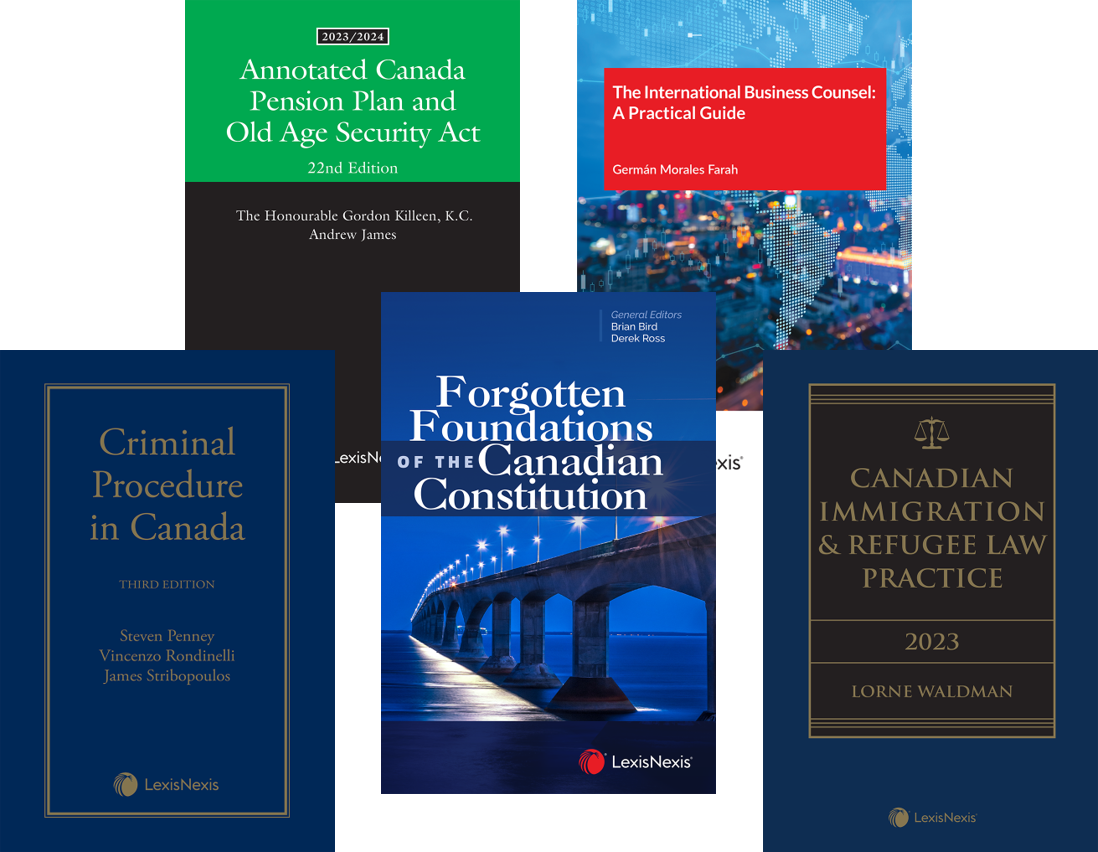 Image title covers. Annotated Canada Pension Plan and Old Age Security Act, The International Business Counsel: A Practical Guide, Criminal Procedure in Canada, Forgotten Foundations of the Canadian Constitution, Canadian Immigration and Refugee Law Practice